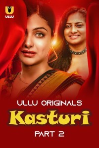 Kasturi (2024) Part 2 Ullu Hindi Hot Web Series